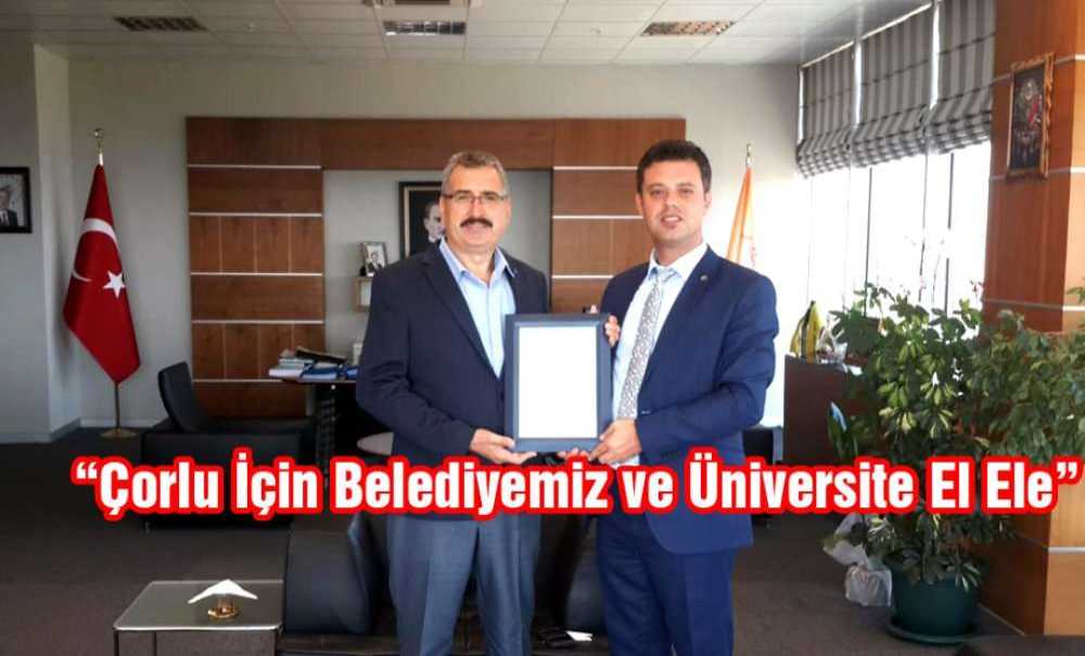 “Çorlu İçin Belediyemiz Ve Üniversite El Ele”