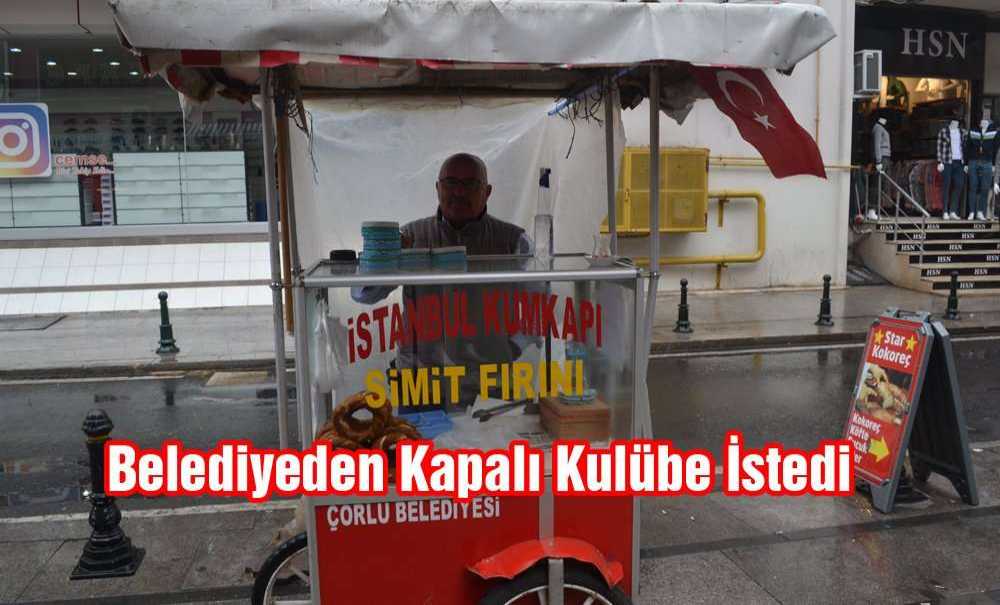Belediyeden Kapalı Kulübe İstedi