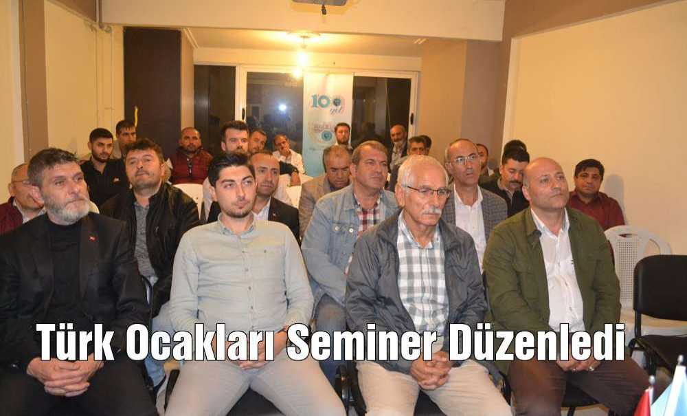 Türk Ocakları Seminer Düzenledi