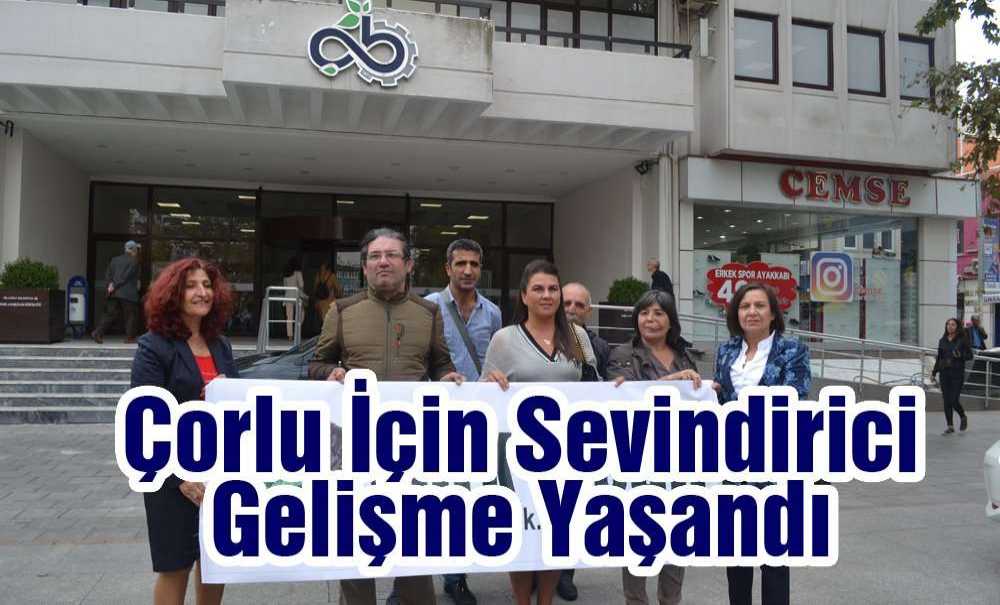 Çorlu İçin Sevindirici Gelişme Yaşandı