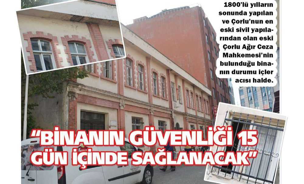 “Binanın Güvenliği 15 Gün İçinde Sağlanacak”