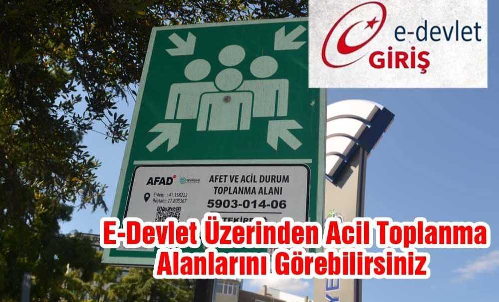 E-Devlet Üzerinden Acil Toplanma Alanlarını Görebilirsiniz