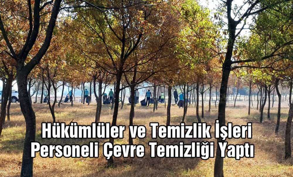 Hükümlüler Ve Temizlik İşleri Personeli Çevre Temizliği Yaptı