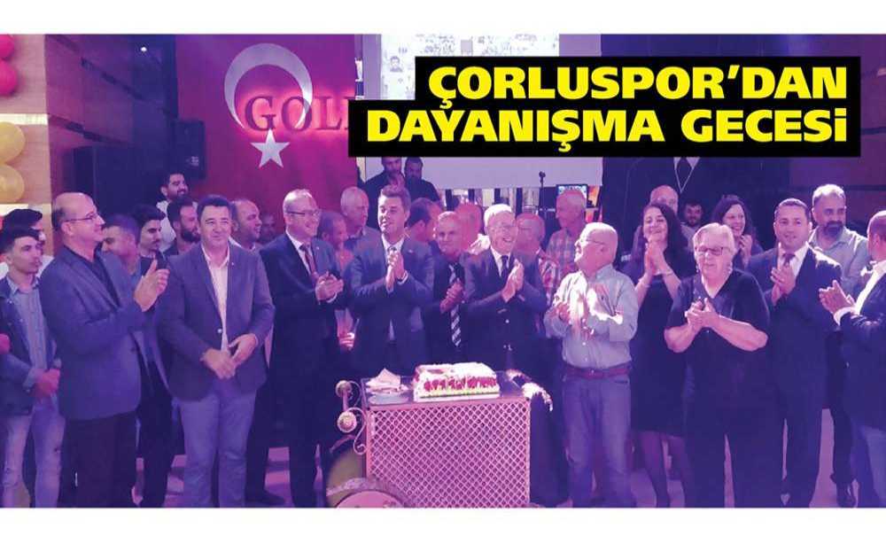 Çorluspor'dan Dayanışma Gecesi