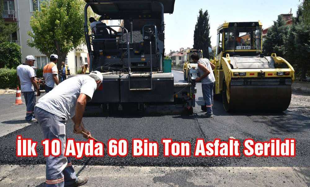 İlk 10 Ayda 60 Bin Ton Asfalt Serildi