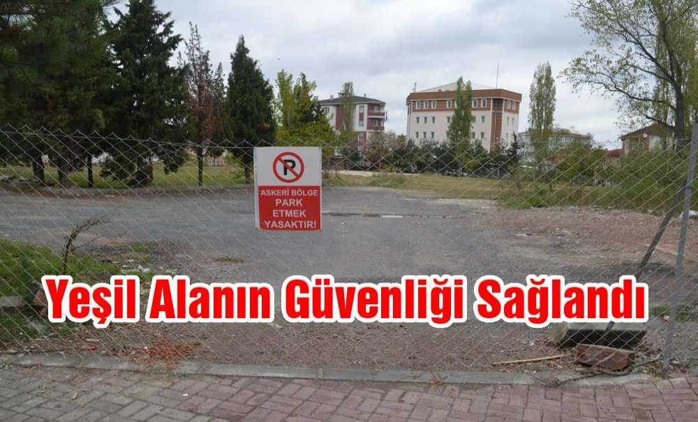 Yeşil Alanın Güvenliği Sağlandı