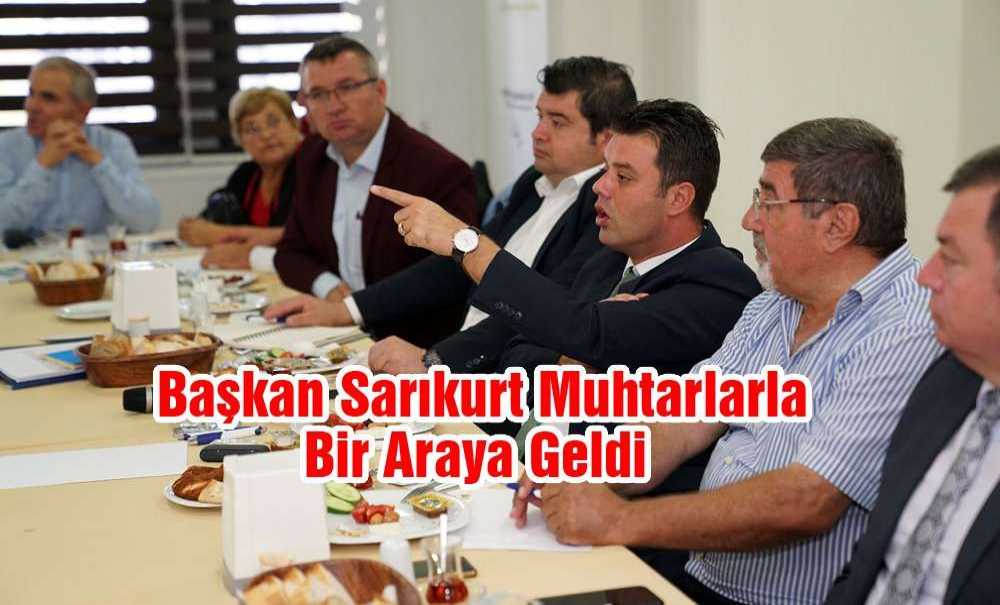 Başkan Sarıkurt Muhtarlarla Bir Araya Geldi