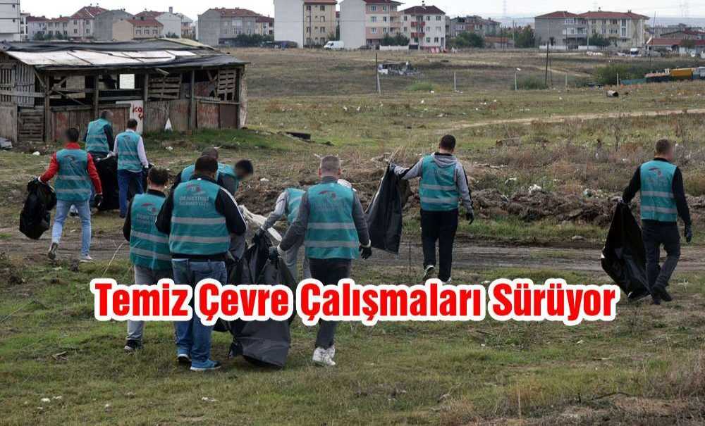 Temiz Çevre Çalışmaları Sürüyor