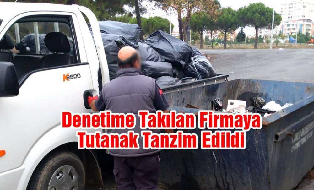 Denetime Takılan Firmaya Tutanak Tanzim Edildi