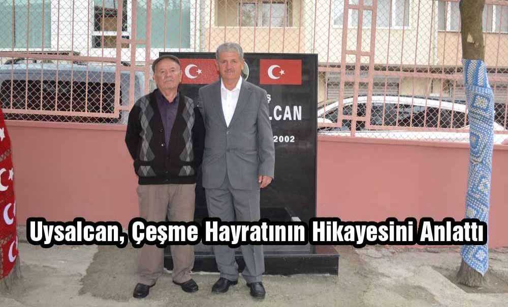 Uysalcan, Çeşme Hayratının Hikayesini Anlattı