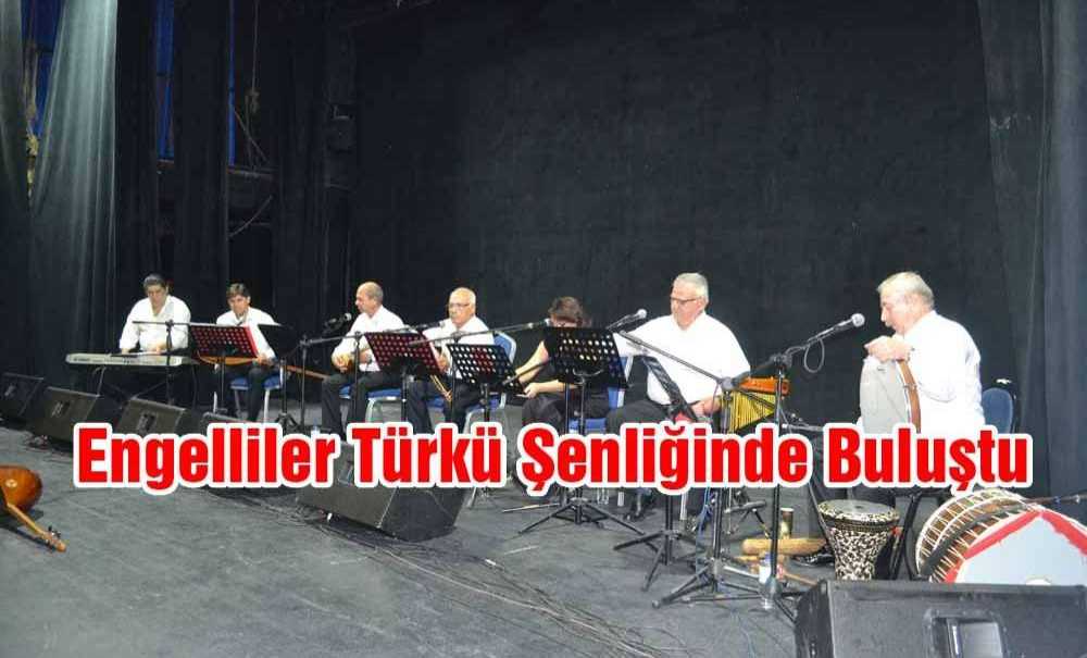Engelliler Türkü Şenliğinde Buluştu