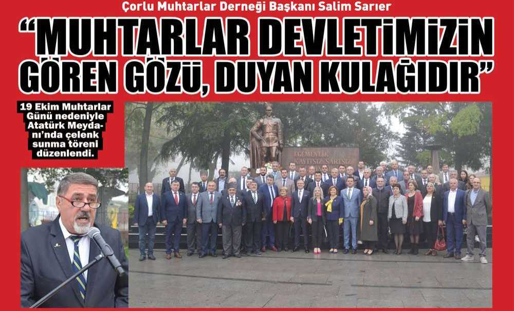 “Muhtarlar Devletimizin Gören Gözü, Duyan Kulağıdır”