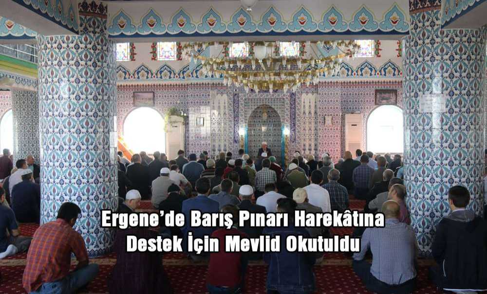 Ergene'de Barış Pınarı Harekâtına Destek İçin Mevlid Okutuldu