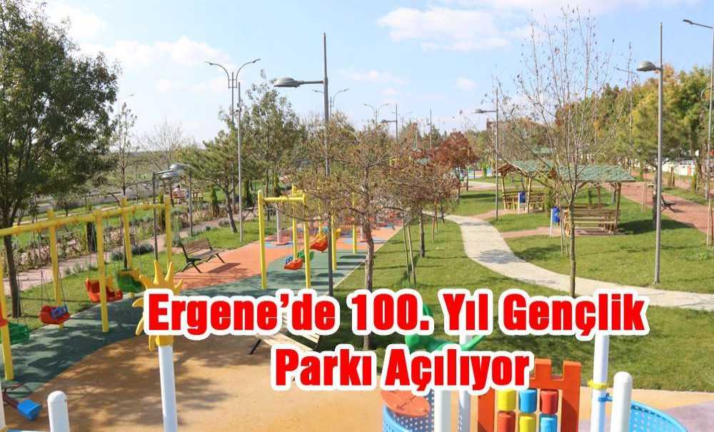 Ergene'de 100. Yıl Gençlik Parkı Açılıyor