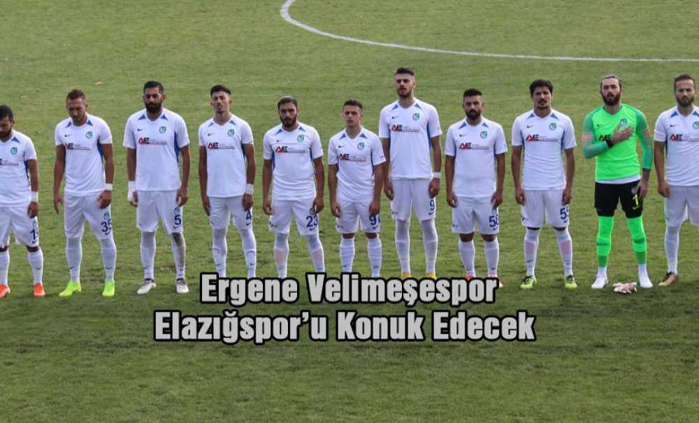 Ergene Velimeşespor Elazığspor'u Konuk Edecek