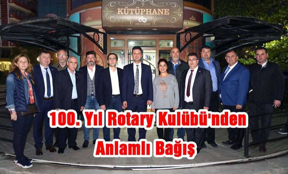 100. Yıl Rotary Kulübü'nden Anlamlı Bağış