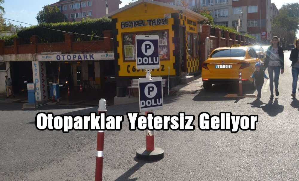 Otoparklar Yetersiz Geliyor
