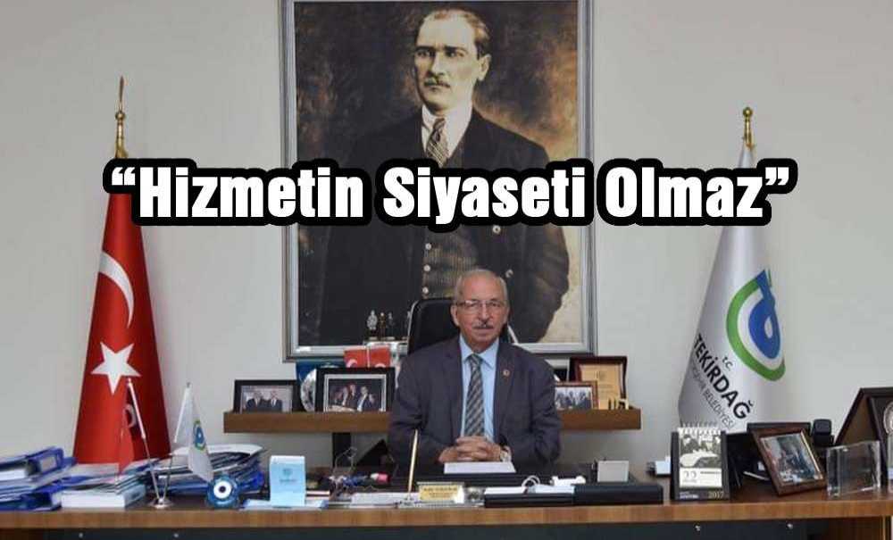 “Hizmetin Siyaseti Olmaz”