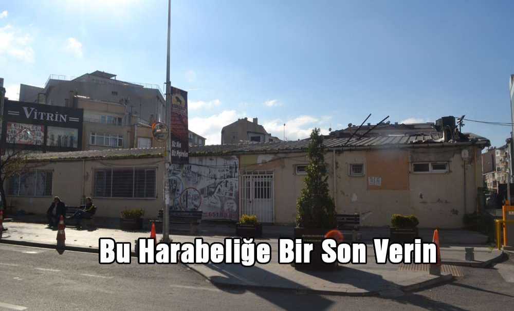 “Bu Harabeliğe Bir Son Verin”