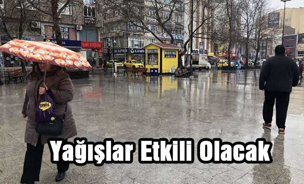 Yağışlar Etkili Olacak