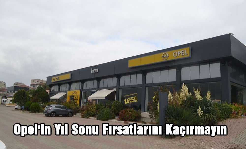 Opel'in Yıl Sonu Fırsatlarını Kaçırmayın
