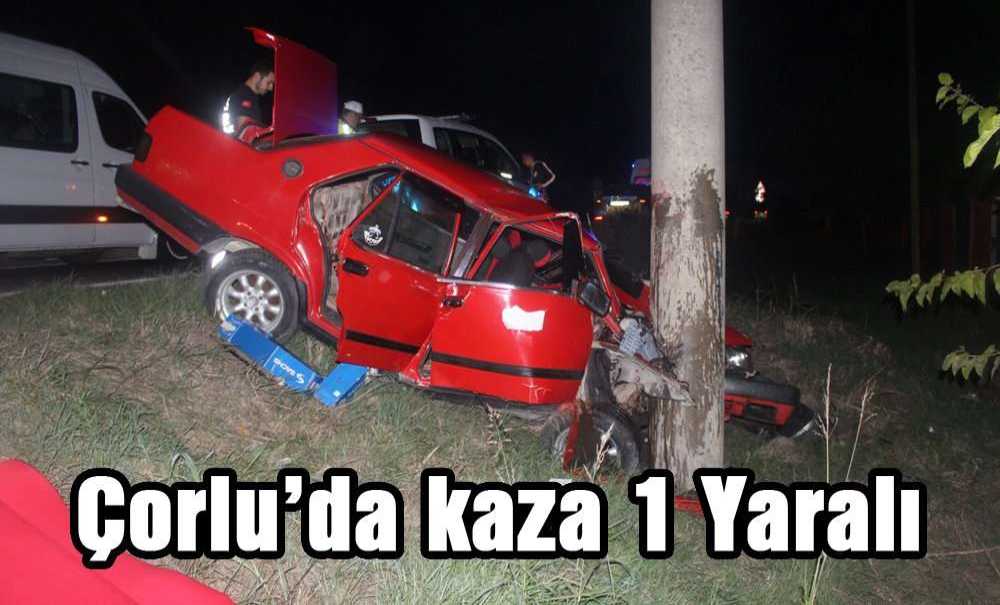 Çorlu'da Kaza 1 Yaralı