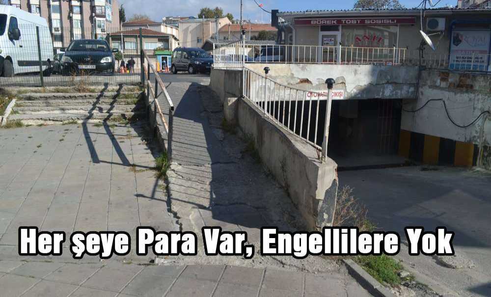 Her Şeye Para Var, Engellilere Yok