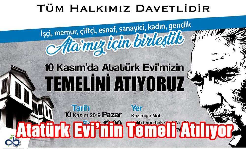 Atatürk Evi'nin Temeli Atılıyor