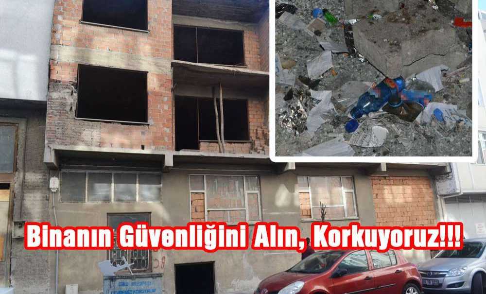 Binanın Güvenliğini Alın, Korkuyoruz!!!