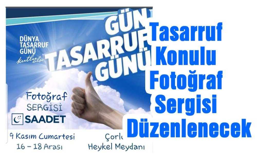 Tasarruf Konulu Fotoğraf Sergisi Düzenlenecek