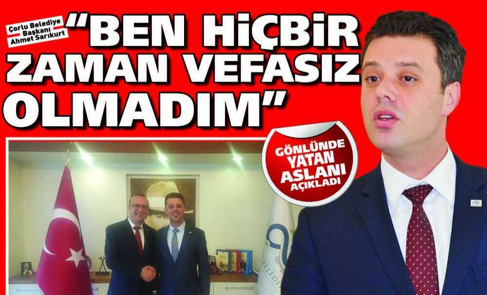 “Ben Hiçbir Zaman Vefasız Olmadım”