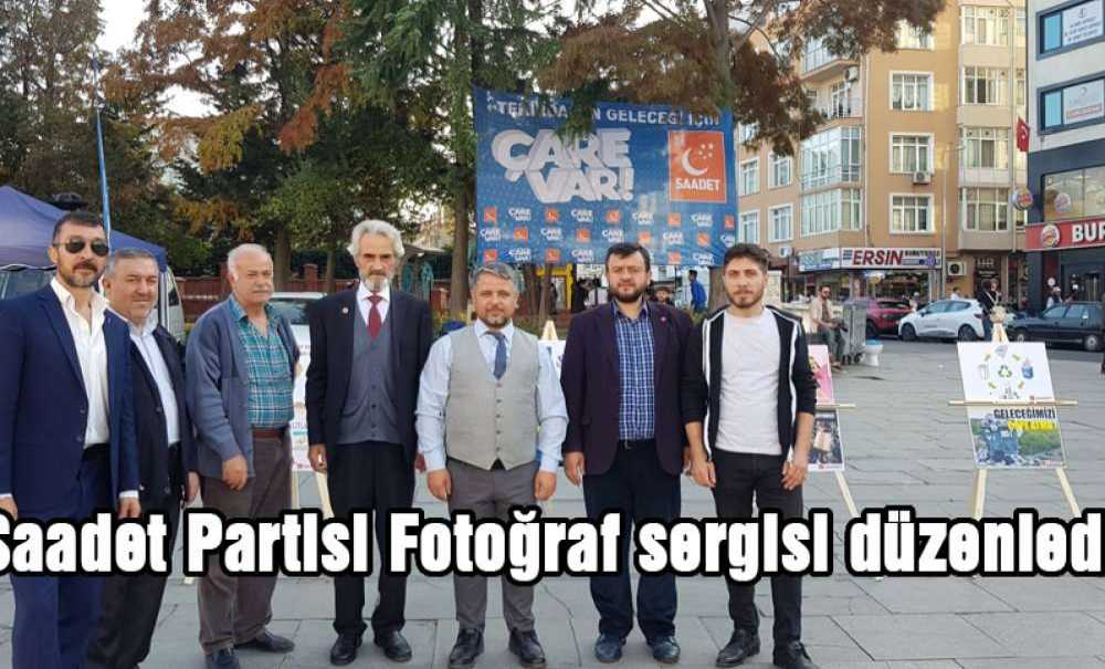 Saadet Partisi Fotoğraf Sergisi Düzenledi