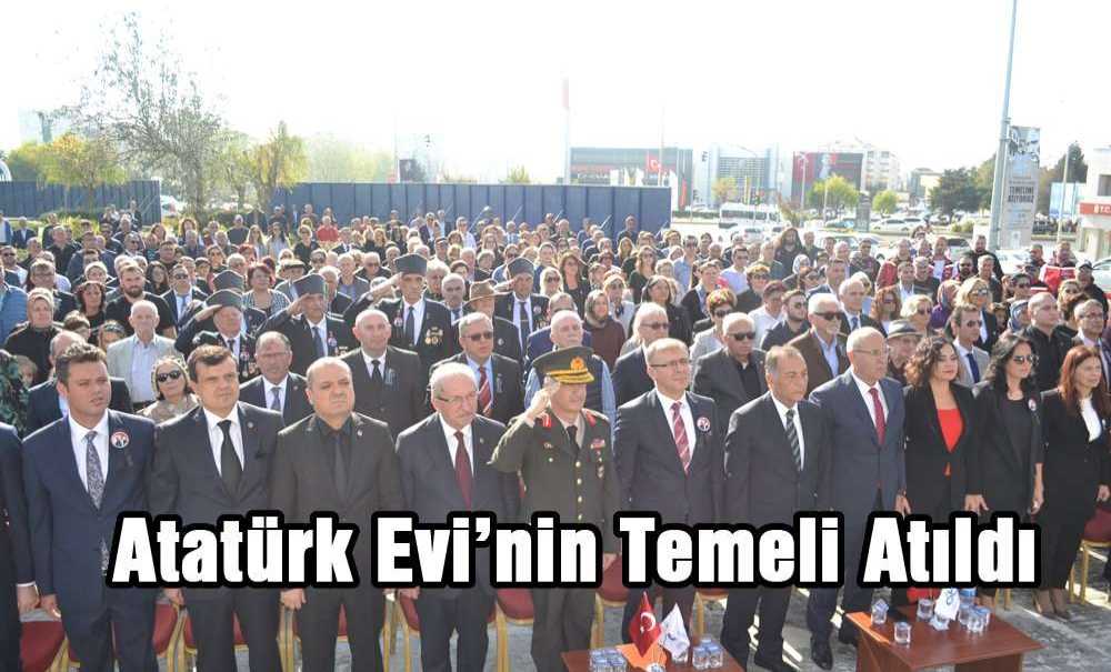 Atatürk Evi'nin Temeli Atıldı