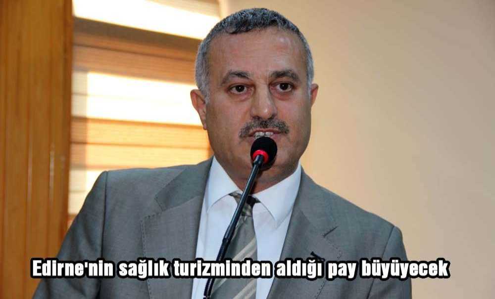 Edirne'nin Sağlık Turizminden Aldığı Pay Büyüyecek