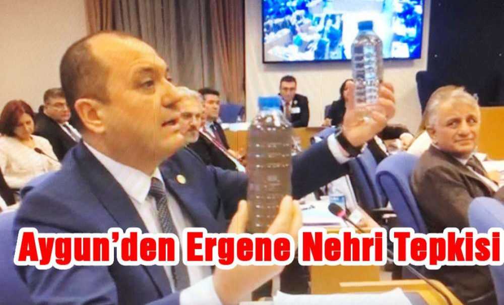 Aygun'den Ergene Nehri Tepkisi