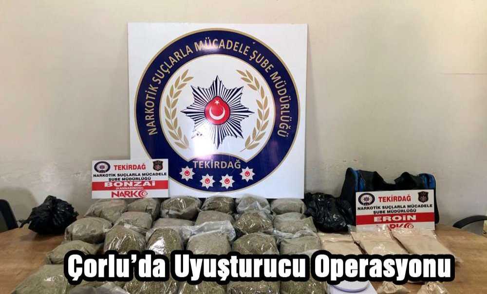 Çorlu'da Uyuşturucu Operasyonu
