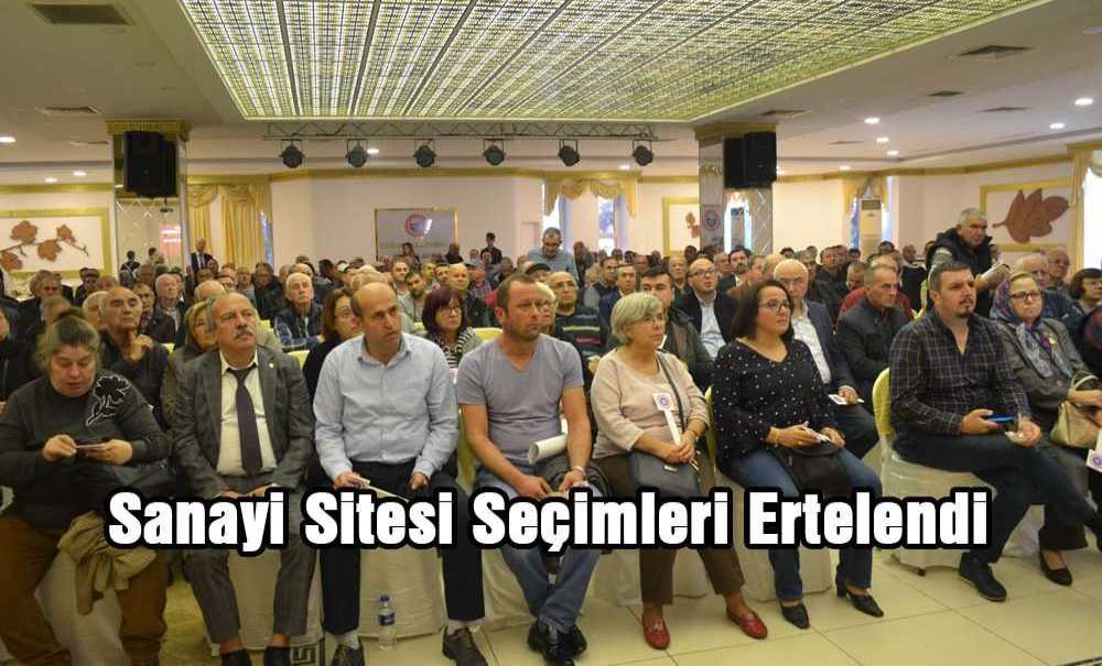 Sanayi Sitesi Seçimleri Ertelendi