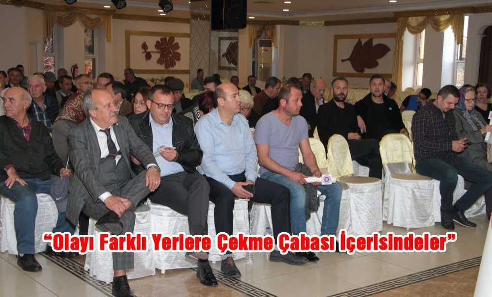 “Olayı Farklı Yerlere Çekme Çabası İçerisindeler”