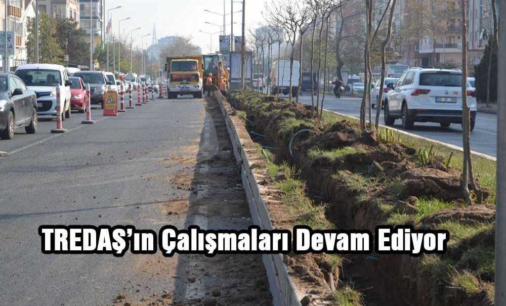 Tredaş'ın Çalışmaları Devam Ediyor