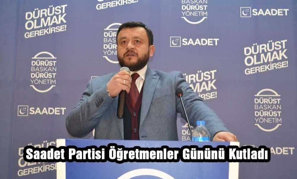 Saadet Partisi Öğretmenler Gününü Kutladı