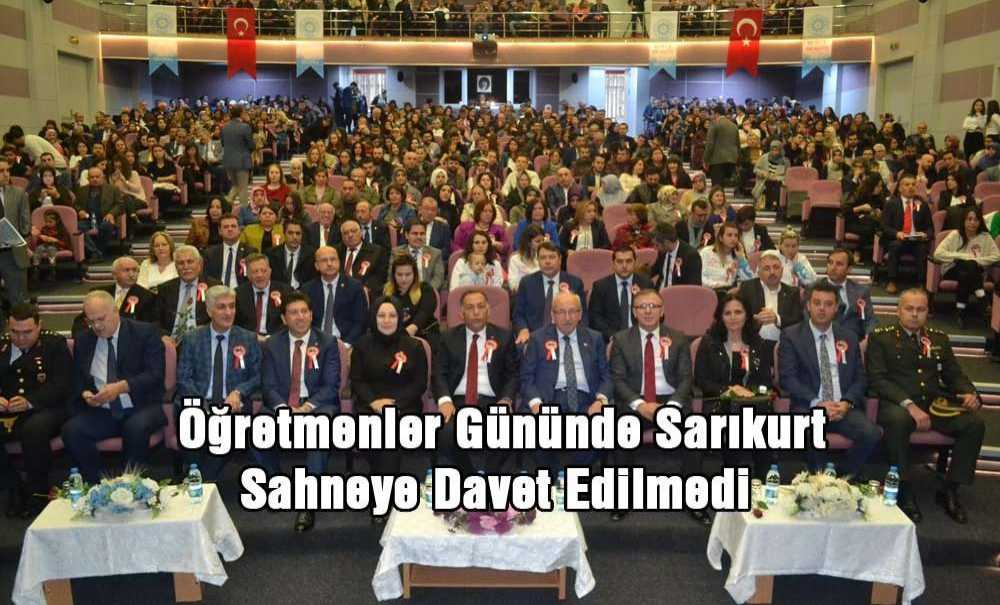 Öğretmenler Gününde Sarıkurt Sahneye Davet Edilmedi