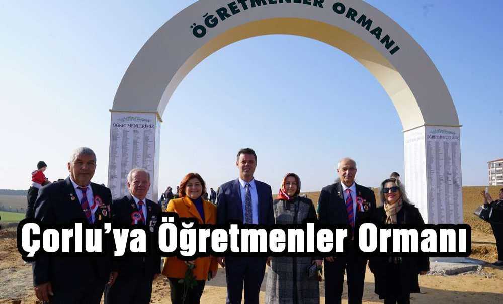 Çorlu'ya Öğretmenler Ormanı