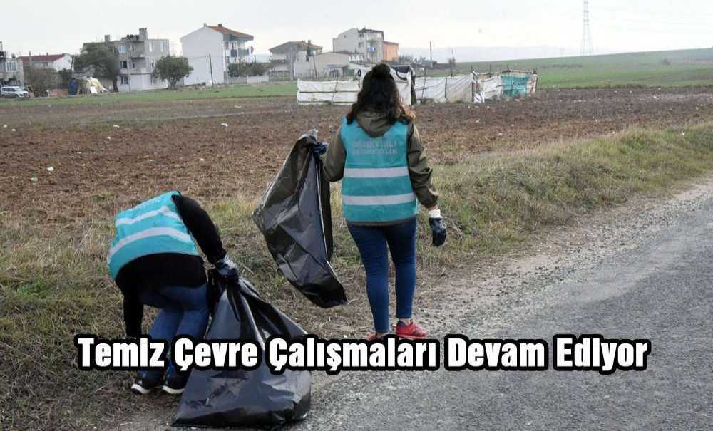 Temiz Çevre Çalışmaları Devam Ediyor