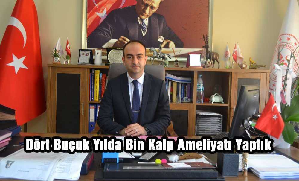 “Dört Buçuk Yılda Bin Kalp Ameliyatı Yaptık”