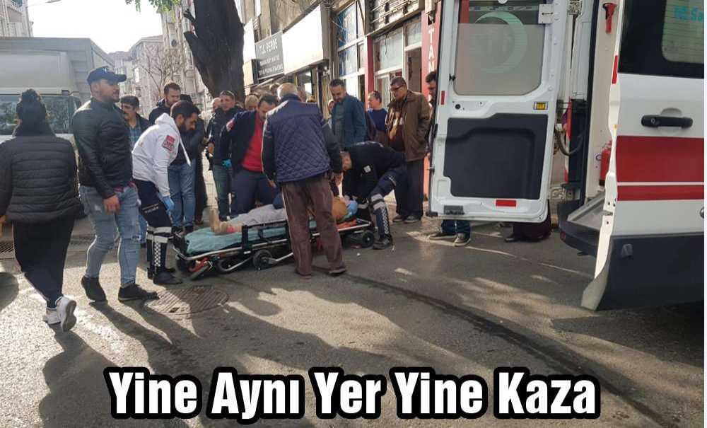 Yine Aynı Yer Yine Kaza