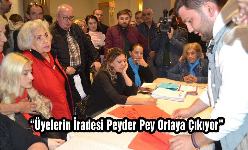 “Üyelerin İradesi Peyder Pey Ortaya Çıkıyor”