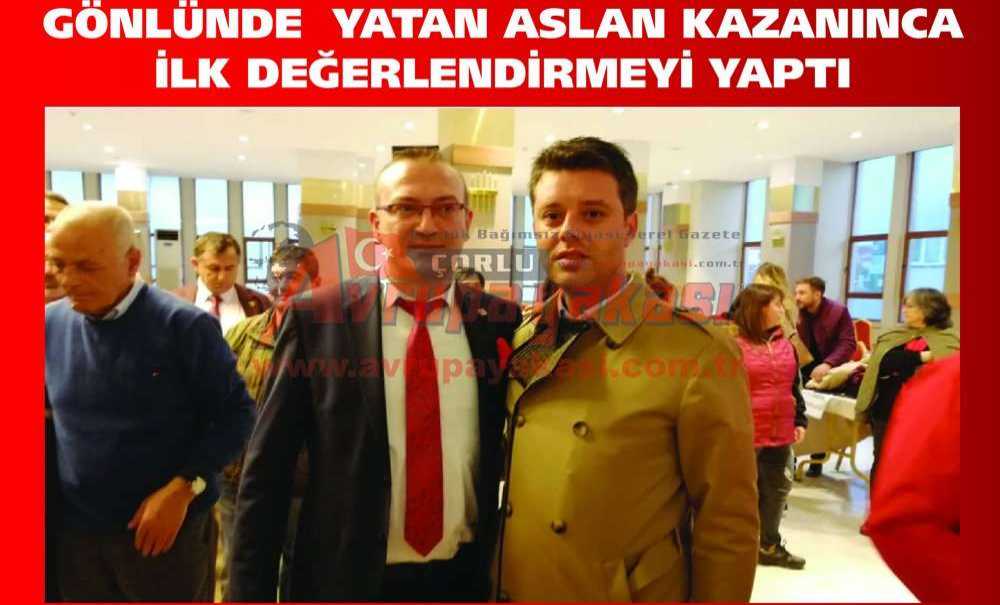 Gönlünde Yatan Aslan Kazanınca İlk Değerlendirmeyi Yaptı