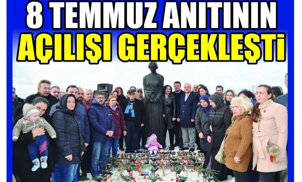 8 Temmuz Anıtının Açılışı Gerçekleşti