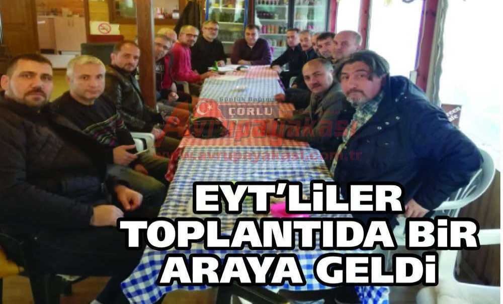 Eyt'liler Toplantıda Bir Araya Geldi