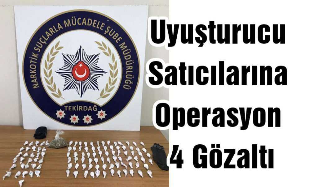 Uyuşturucu Satıcılarına Operasyon: 4 Gözaltı